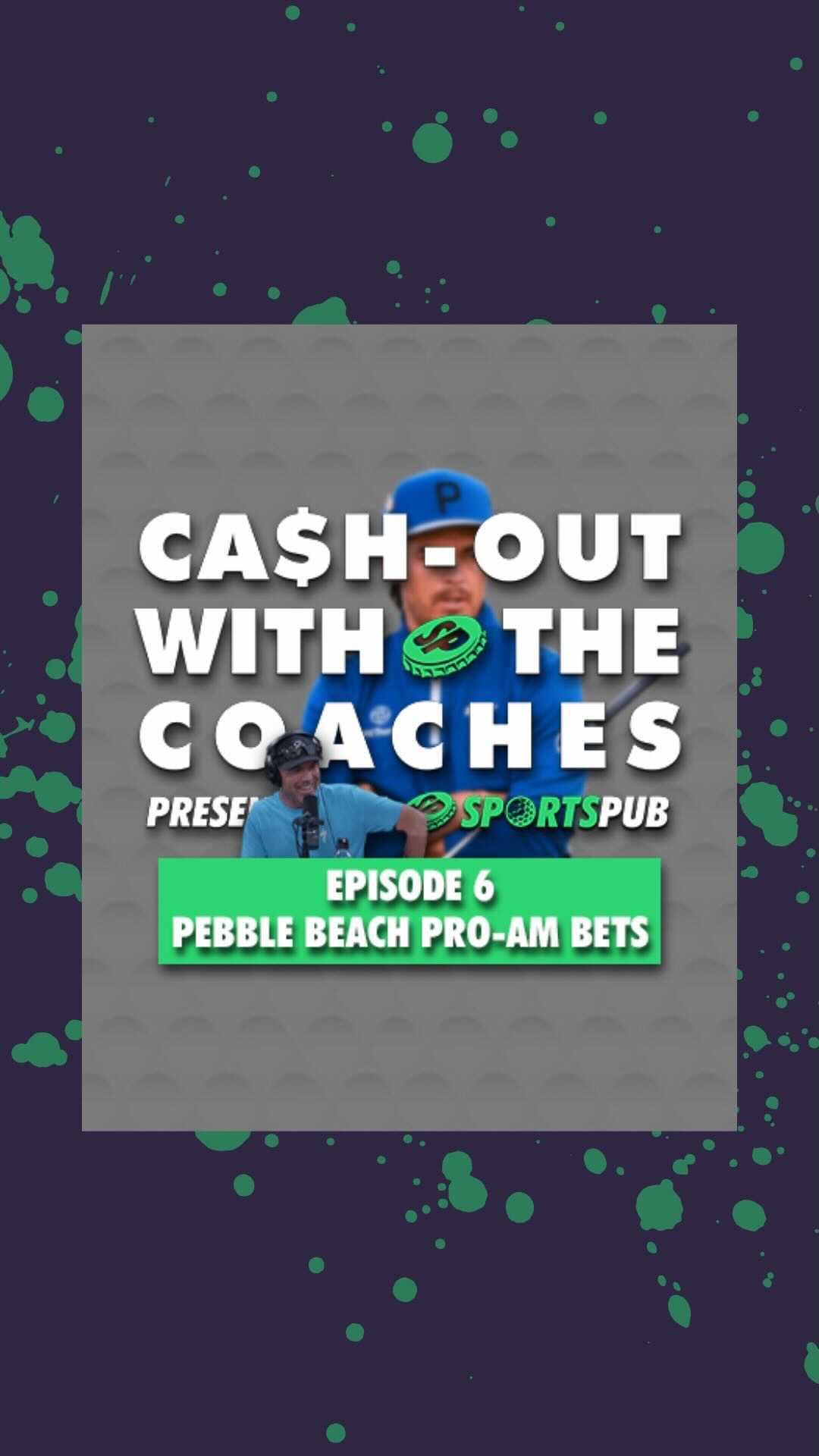 Cash-out with the Coaches AT&T Pebble Beach Pro-Am 2021
