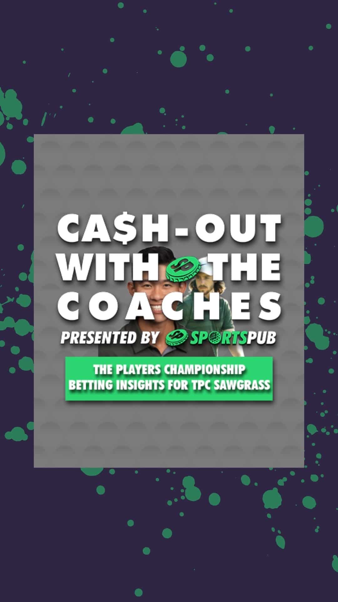 Cash-out with the Coaches: THE PLAYERS Championship 2021